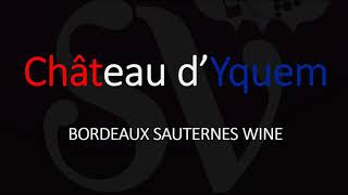 How to Pronounce Château Yquem French Sauternes Wine Pronunciation [upl. by Duwe]