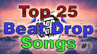 Top 25 Best Beat Drop Songs With Names [upl. by Aztinaj]