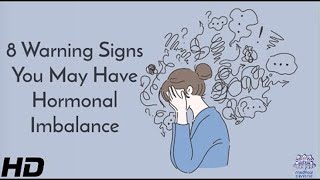 8 Warning Signs You May Have Hormonal Imbalance [upl. by Hgielrahc]