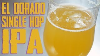 El Dorado Single Hop  Juicy Hazy IPA Homebrew [upl. by Dorelle]