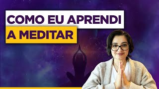 Como Eu Aprendi a Meditar [upl. by Siurtemed]