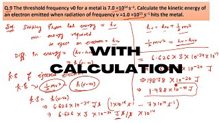 The threshold frequency Vo for a metal is 70 ×1014s Calculate the kinetic energy of an electron [upl. by Ellehctim]