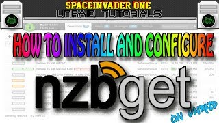 How to easily install and configure nzbget on unRAID [upl. by Onofredo]