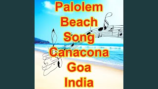 Palolem Beach Song Palolem Beach Canacona Goa India I Love India Tourism Goa Song [upl. by Victorine]