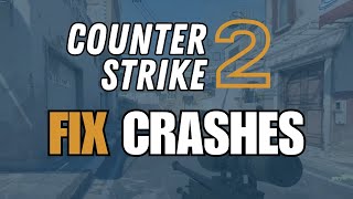 How To Fix Counter Strike 2 Crashing on Windows PC [upl. by Fiske]