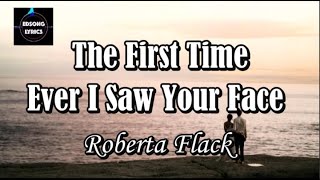 The First Time Ever I Saw Your Face by Roberta Flack LYRICS [upl. by Roos]