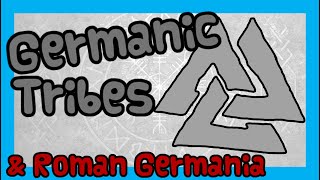 Germanic Tribes amp Roman Germania [upl. by Hendel483]