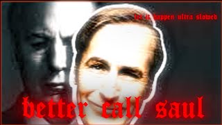 better call saul edit  let it happen ultra slowed full [upl. by Zetroc]