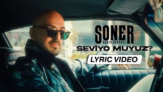 Soner Sarıkabadayı  Seviyo muyuz Lyric Video [upl. by Ruon]