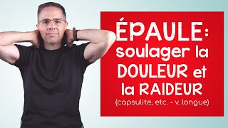 Épaule améliorer la souplesse et soulager la douleur exercices commentés capsulite etc [upl. by Eicart536]