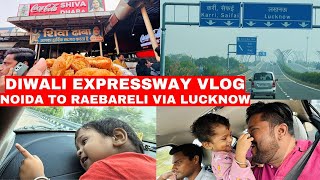 Diwali Highway Vlog  Noida to Raebareli  MathuraAgra  Toll at Yamuna Expressway  Lucknow rbl [upl. by Mackey80]