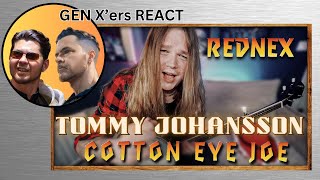 GEN Xers REACT  Tommy Johansson  COTTON EYE JOE [upl. by Elleined]