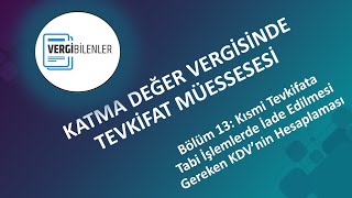 KDV TEVKİFATI BÖLÜM 13 Kısmi Tevkifata Tabi İşlemlerde İade Edilmesi Gereken KDV’nin Hesaplaması [upl. by Nilreb]