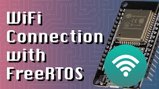 Keep WiFi Connection Alive with FreeRTOS Task ESP32  Arduino series [upl. by Cly]