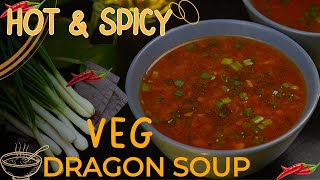 Veg Dragon Soup  Cure Cold amp Cough with this Soup  Tasty Spicy Soup in Rainy amp Winter reason [upl. by Leonelle]