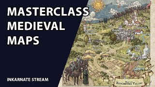 Masterclass Medieval Maps  Inkarnate Stream [upl. by Demakis]