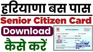 Haryana Senior Citizen Bus Pass Download kaise Karen  How To Download Senior Citizen Card Haryana [upl. by Amanda]