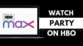 How to Do WATCH PARTY on HBO MAX [upl. by Khai]