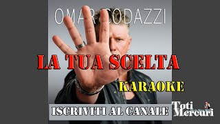 LA TUA SCELTA Omar Codazzi Karaoke [upl. by Ainahtan]