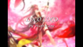 LOCO LOCO  Hurricane Lyrics [upl. by Llewop]