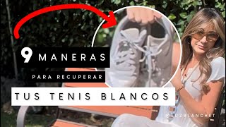 Como BLANQUEAR tus TENIS  9 soLUZiones  Luz Blanchet [upl. by Sairtemed]