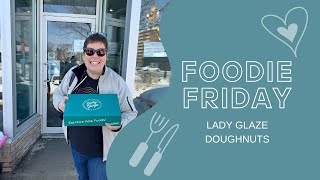 Lady Glaze Doughtnuts  Foodie Friday [upl. by Aihsemat735]