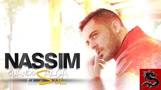 Nassim  Cuando Salga El Sol Videoclip Oficial [upl. by Mehta]