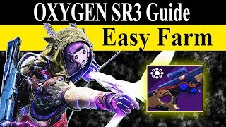 Destiny 2 Oxygen SR3 Guide amp Farm Method [upl. by Mitchael]