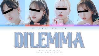 Your Girl Group 4 members ver  Dilemma  Apink  Color Coded Lyrics [upl. by Sibeal186]