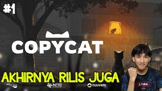 AKHIRNYA GAME INI FULL RILIS JUGA  COPYCAT GAMEPLAY 1 [upl. by Gertrudis]