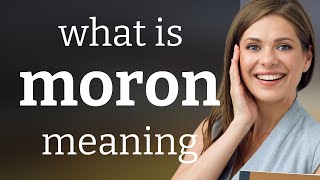 Moron — meaning of MORON [upl. by Ayikahs716]