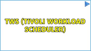 TWS Tivoli Workload Scheduler [upl. by Ahsenot]