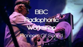 Pioneers Of Sound The story of the BBC Radiophonic Workshop [upl. by Nitsua]