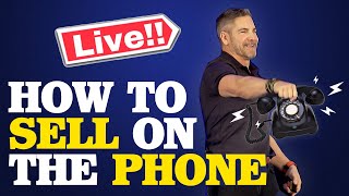 How To Sell On The Phone with Grant Cardone Live Role Play [upl. by Eymaj]