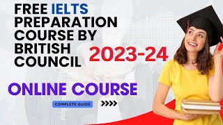 Free IELTS Preparation Course by British Council 202324  Free Online IELTS Course 202324 [upl. by Lustick]