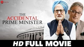 The Accidental Prime Minister  Anupam Kher Akshaye Khanna Aahana Kumra  Full Movie 2019 [upl. by Belita]