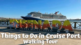 ENSENADA MEXICO 22623  THINGS TO DO IN CRUISE PORT  PLACES TO VISIT  WALKING TOUR [upl. by Genovera]