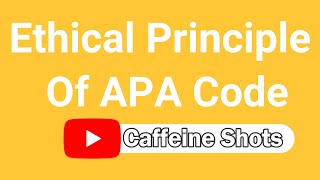 Ethical Principle of APA Code  Clinical Psychology [upl. by Anna-Diana]