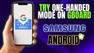 How to Enable OneHanded Mode on Gboard  Samsung Galaxy or Android [upl. by Airretnahs549]