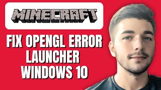 How To Fix OpenGL Error In Minecraft Launcher Windows 10 [upl. by Azial]