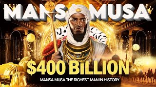 Mansa Musa  The Richest Man in History [upl. by Medarda]