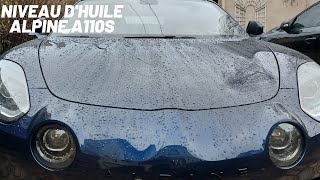 FAIRE LE NIVEAU DHUILE DUNE ALPINE A 110S CE NEST PAS SI SIMPLE [upl. by Jourdain384]