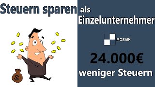 24000€ Steuern sparen als Einzelunternehmer  Steuerlast um 40 amp mehr verringern [upl. by Melanie657]