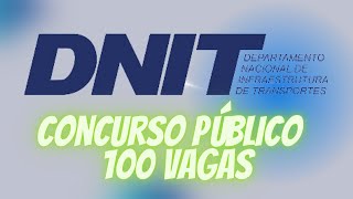 CONCURSO PÚBLICO DO DNIT  EDITAL ABERTO E INSCRIÇÕES [upl. by Mueller]