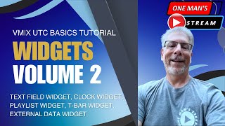 vMix UTC BASICS Widgets Vol2  One Mans Stream Episode 80  vMix and vMix UTC Tutorial [upl. by Anerehs807]