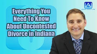 Everything You Need To Know About Uncontested Divorce in Indiana [upl. by Nirda]