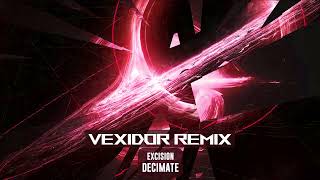 Decimate by Excision  Vexidor Remix [upl. by Lederer587]