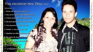 Luciana amp Thiago de Mattos  Vou encontrar meu Deus  CD completo OFICIAL [upl. by Nylrahc]