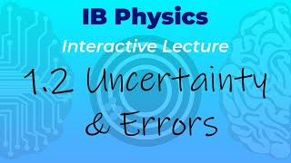 IB Physics 12  Uncertainty and Errors  Interactive Lecture [upl. by Nosydam]