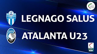 Legnago Salus 11 Atalanta U23  Gli Highlights [upl. by Orimlede51]